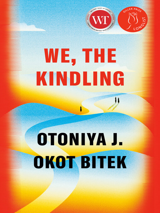 Title details for We, the Kindling by Otoniya J. Okot Bitek - Wait list